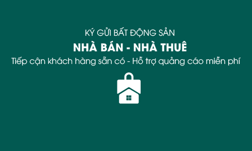 Đăng ký ký gửi bất động sản nhà bán - nhà cho thuê